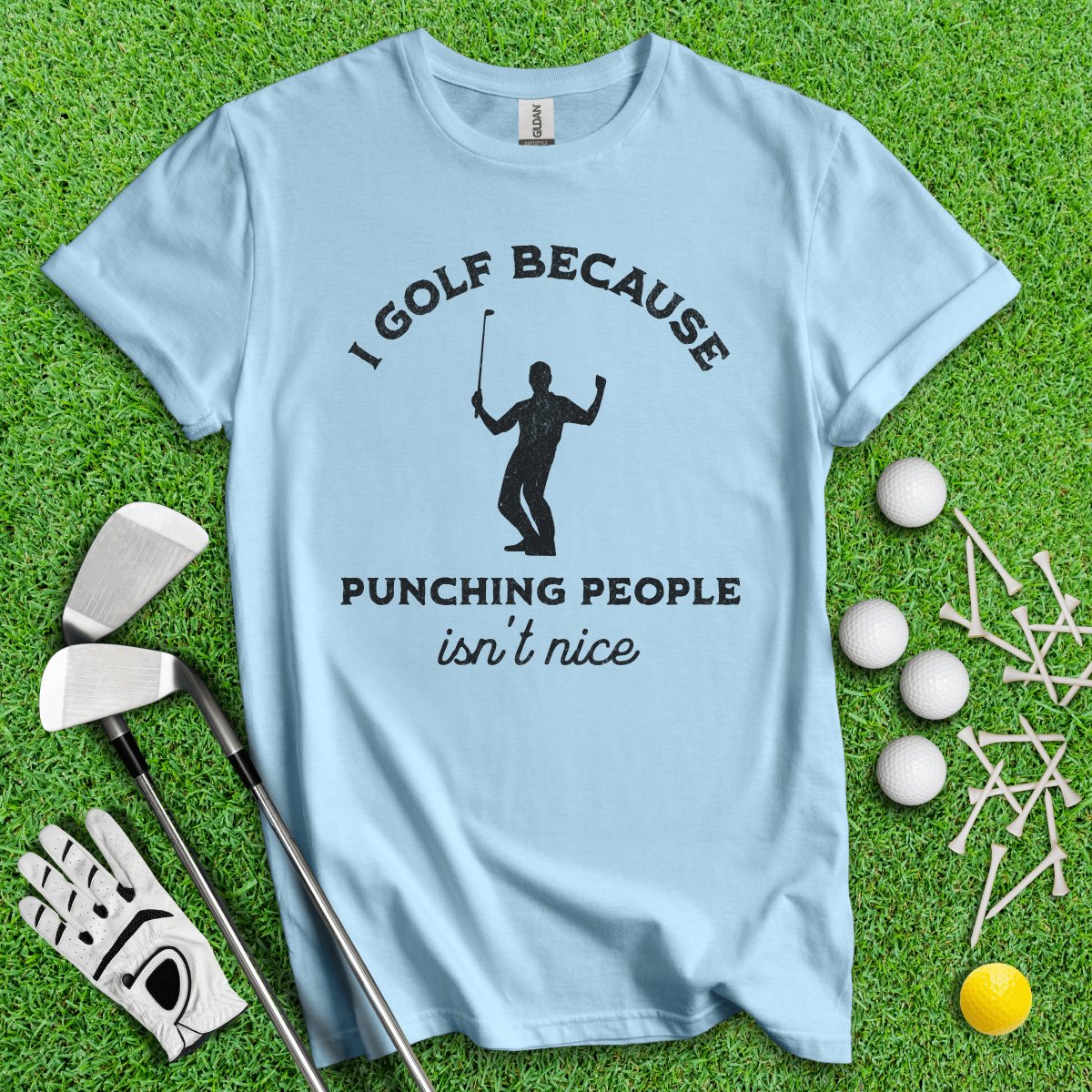 Golf Over Punching People T - Shirt - TeeHee Golf Gear