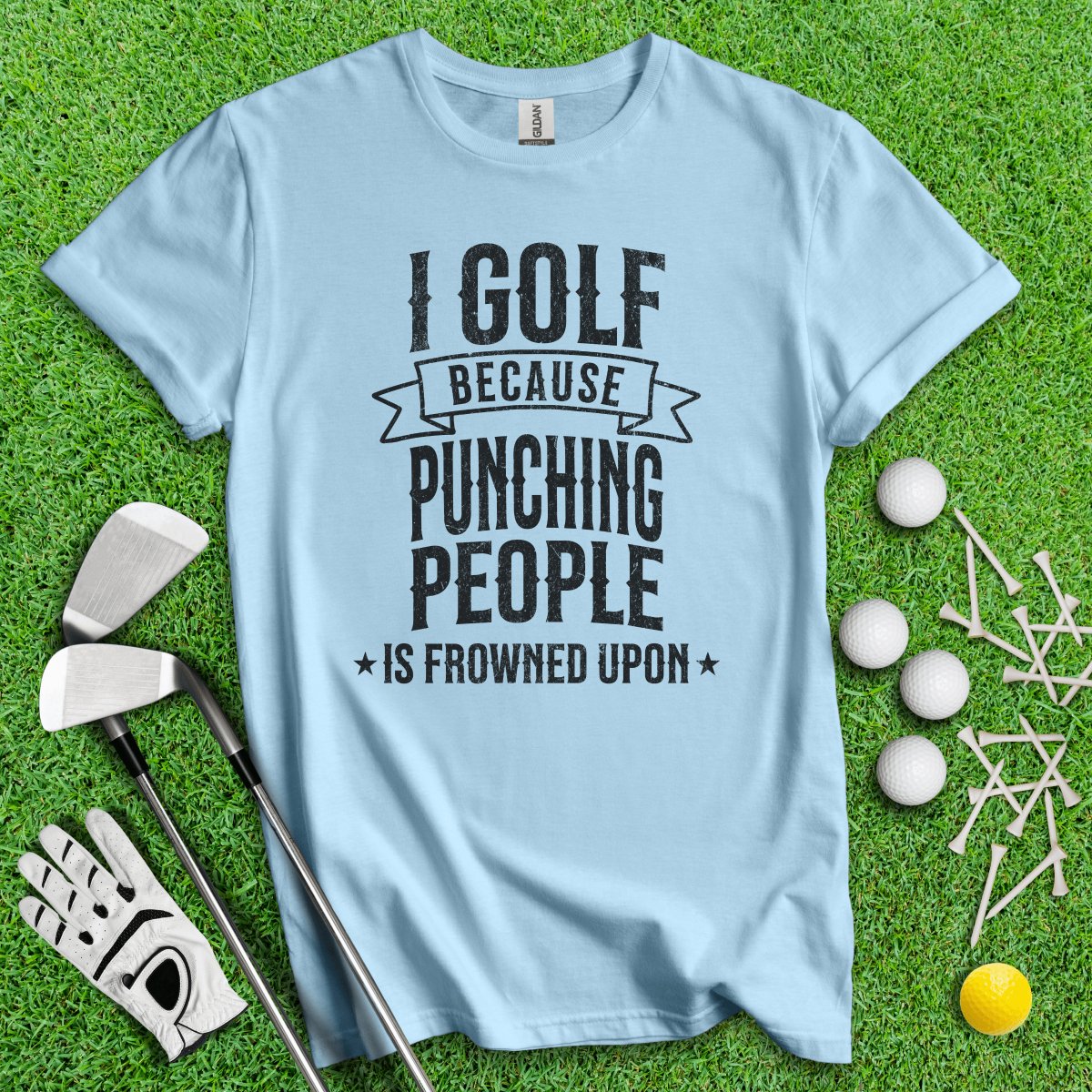 Golf Over Punching People T - Shirt - TeeHee Golf Gear