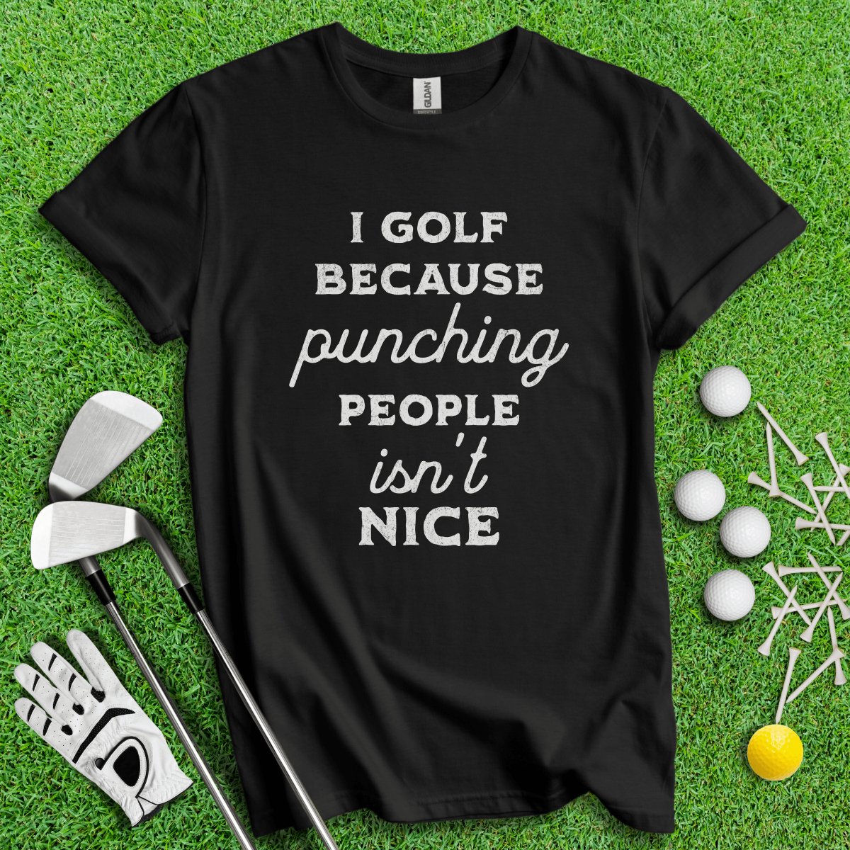 Golf Over Punching People T - Shirt - TeeHee Golf Gear