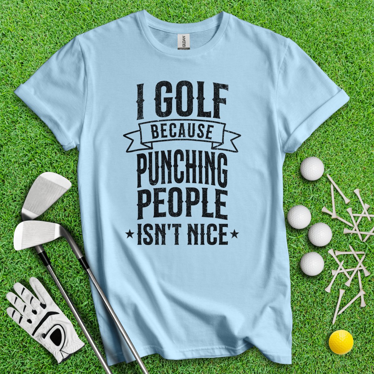 Golf Over Punching People T - Shirt - TeeHee Golf Gear