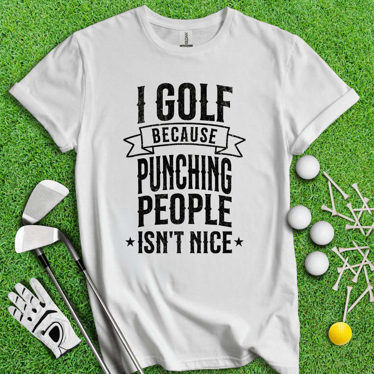 Golf Over Punching People T - Shirt - TeeHee Golf Gear