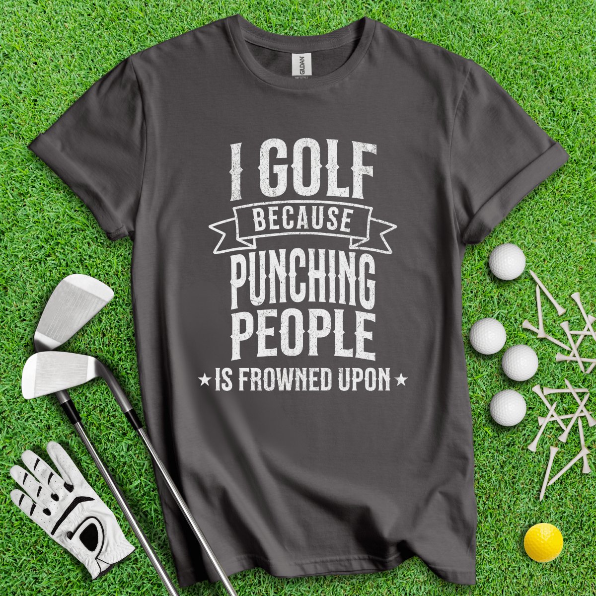 Golf Over Punching People T - Shirt - TeeHee Golf Gear