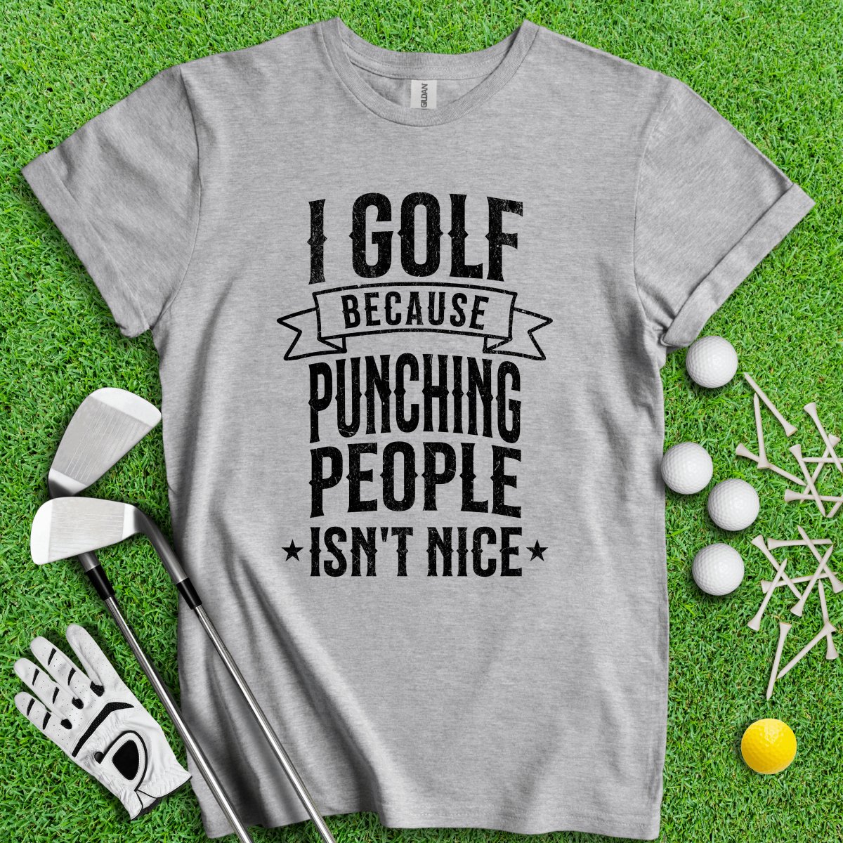 Golf Over Punching People T - Shirt - TeeHee Golf Gear