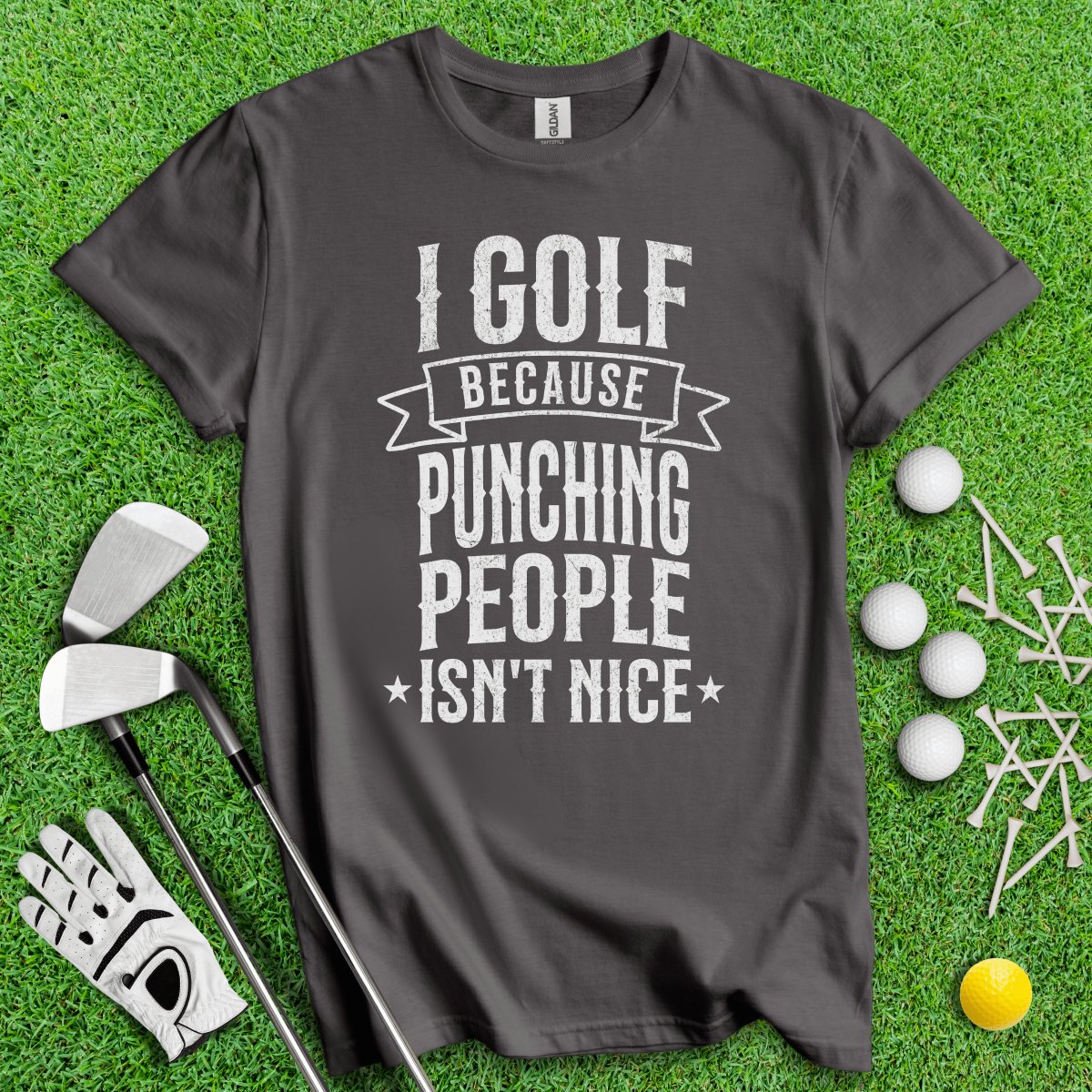 Golf Over Punching People T - Shirt - TeeHee Golf Gear