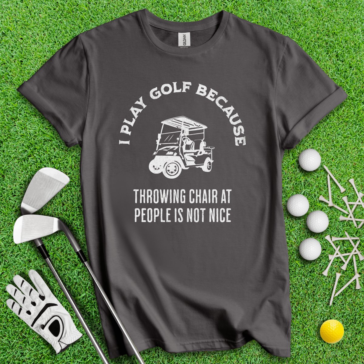 Golf Over Throwing Chair At People T - Shirt - TeeHee Golf Gear