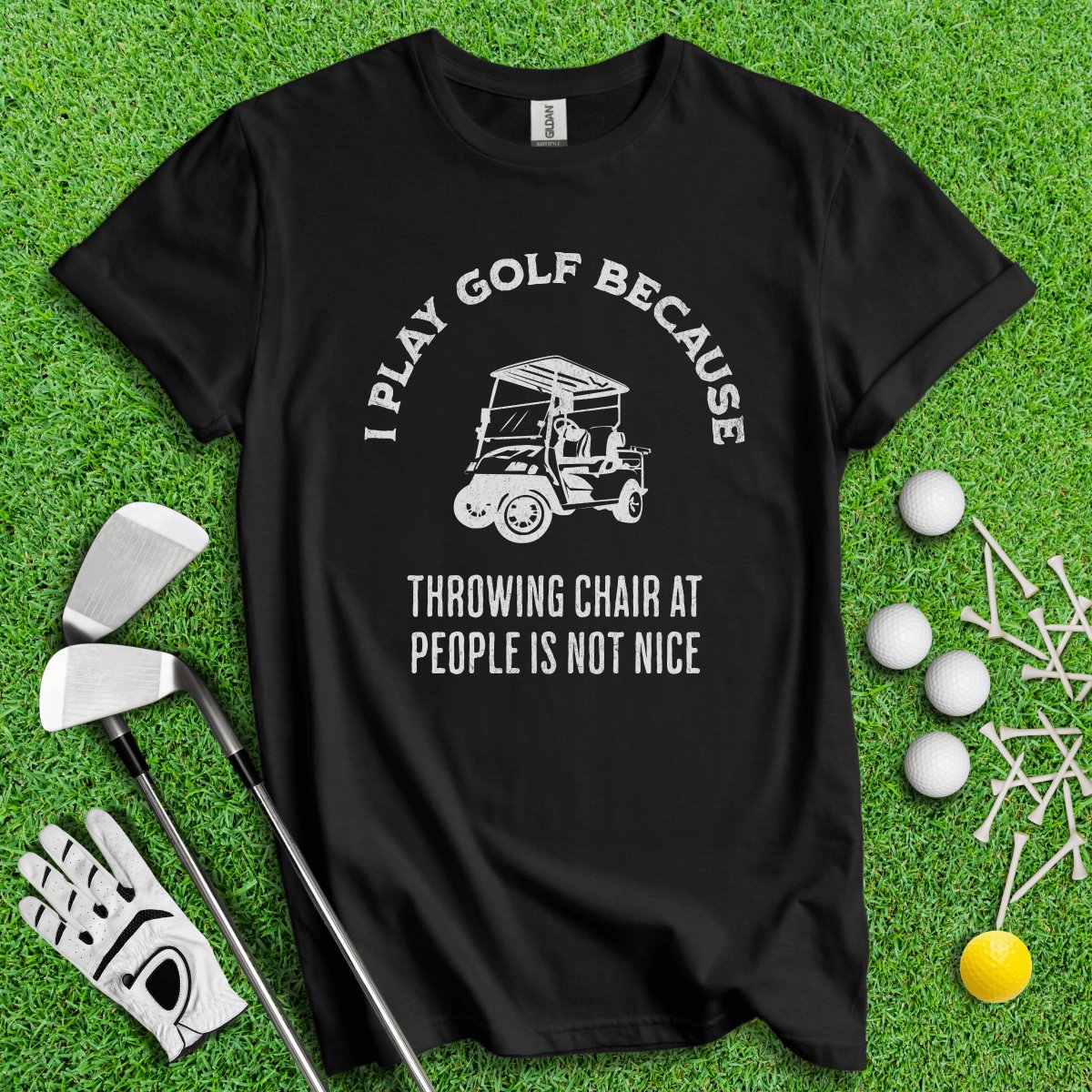 Golf Over Throwing Chair At People T - Shirt - TeeHee Golf Gear