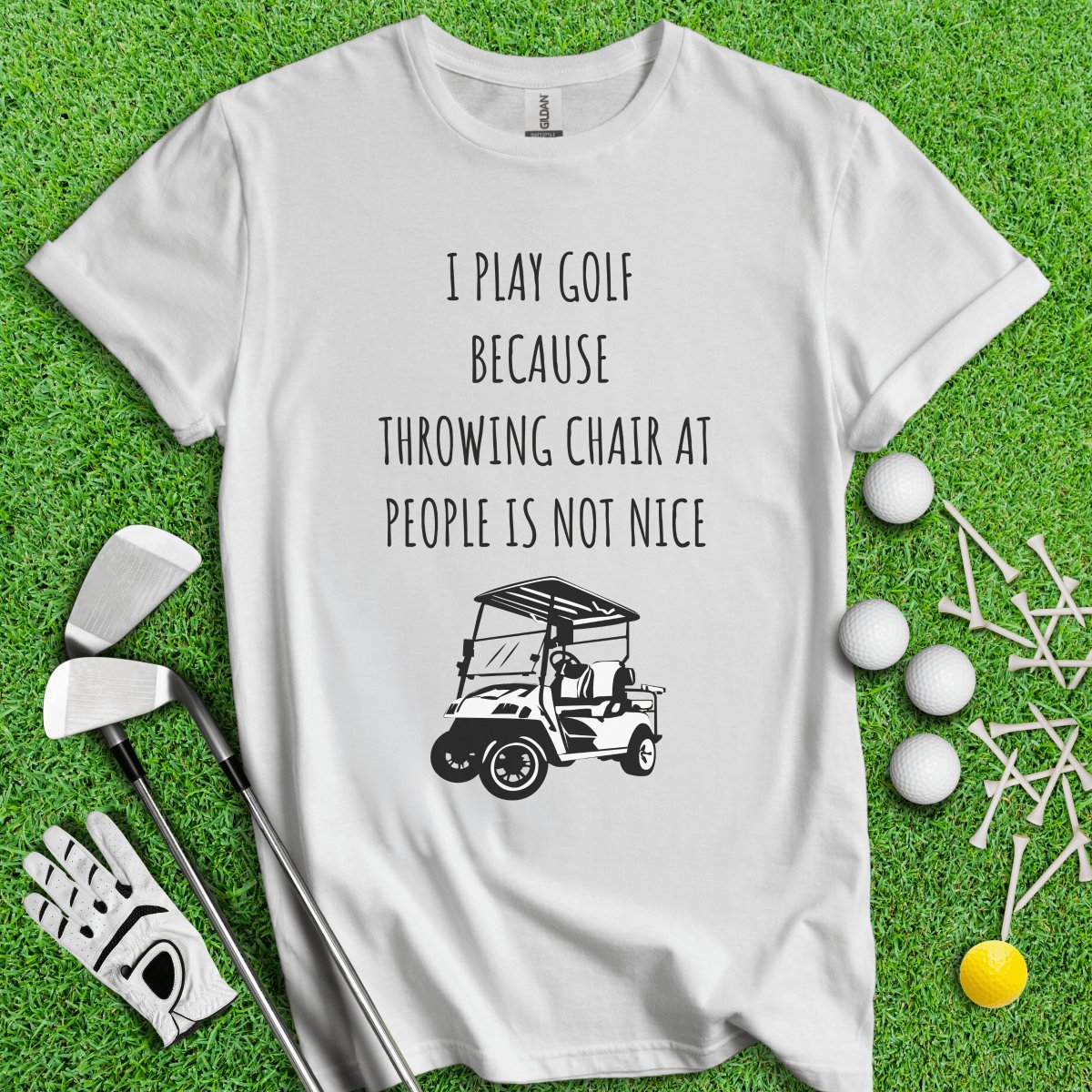 Golf Over Throwing Chair At People T - Shirt - TeeHee Golf Gear