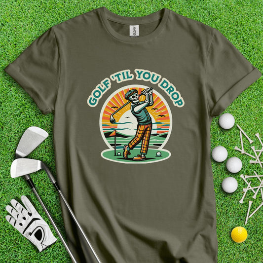 Golf ' Til You Drop Funny Retro T - Shirt - TeeHee Golf Gear