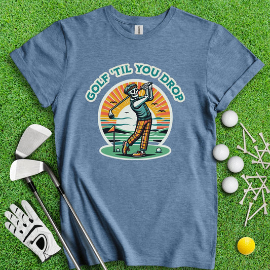 Golf ' Til You Drop Funny Retro T - Shirt - TeeHee Golf Gear