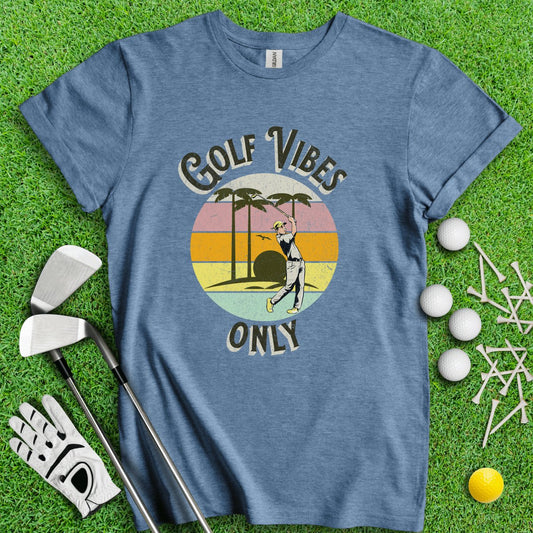 Golf Vibes Only T - Shirt - TeeHee Golf Gear