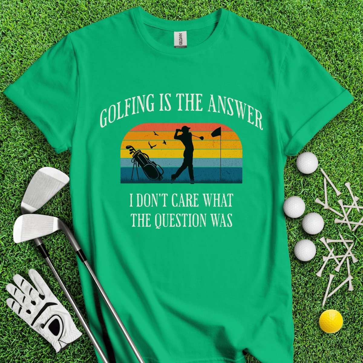 Golfing Is The Answer, I Don't Care What The Question Was Funny T-Shirt - TeeHee Golf Gear