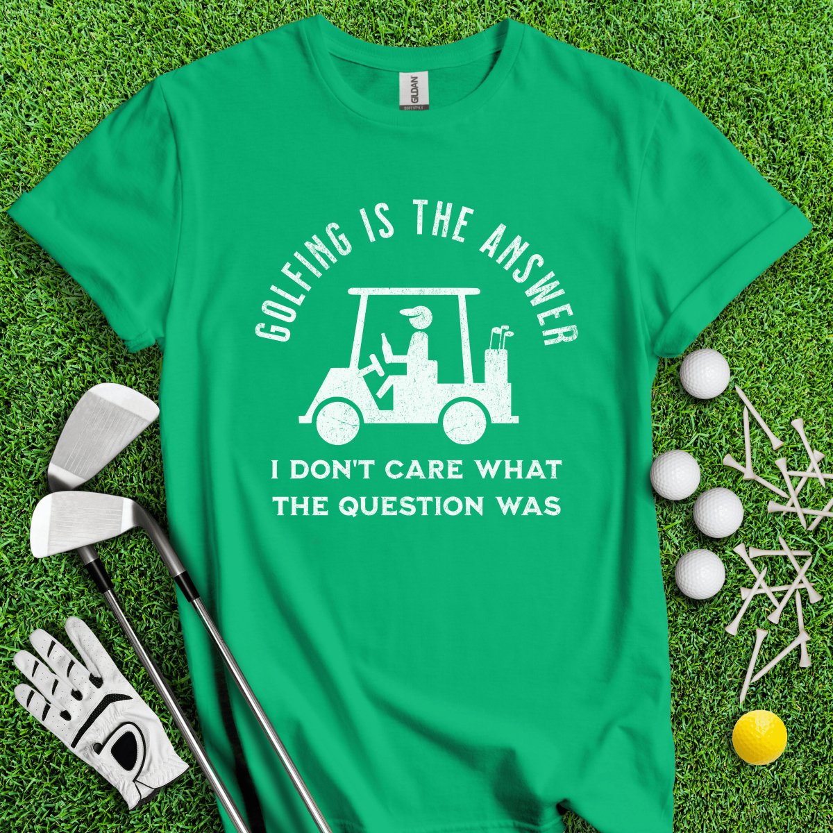 Golfing Is The Answer, I Don't Care What The Question Was Funny T - Shirt - TeeHee Golf Gear