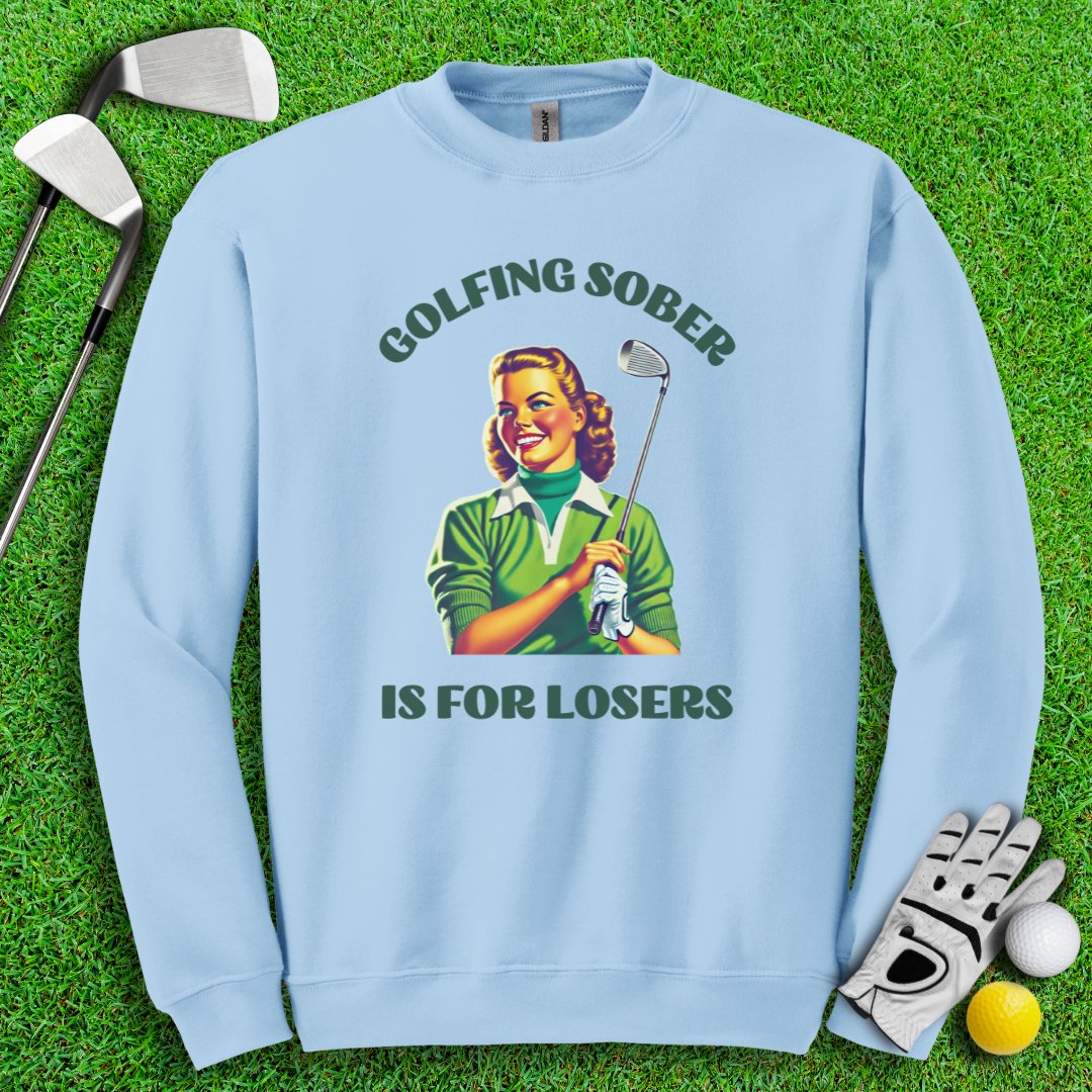 Golfing Sober Is for Losers Crewneck - TeeHee Golf Gear