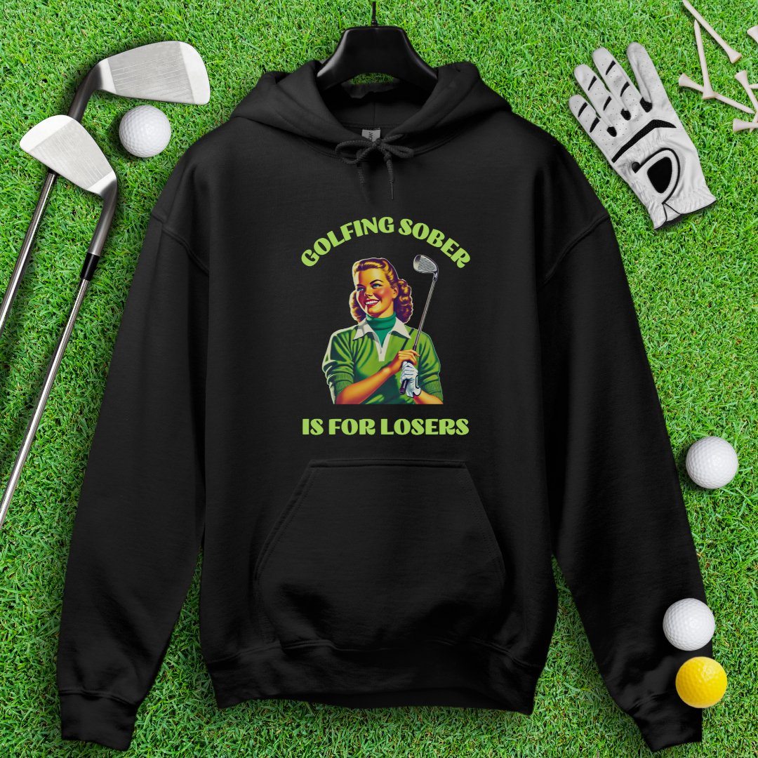 Golfing Sober Is for Losers Hoodie - TeeHee Golf Gear