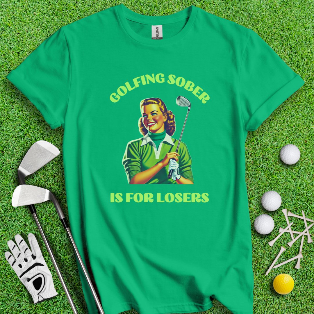 Golfing Sober Is For Losers T-Shirt - TeeHee Golf Gear
