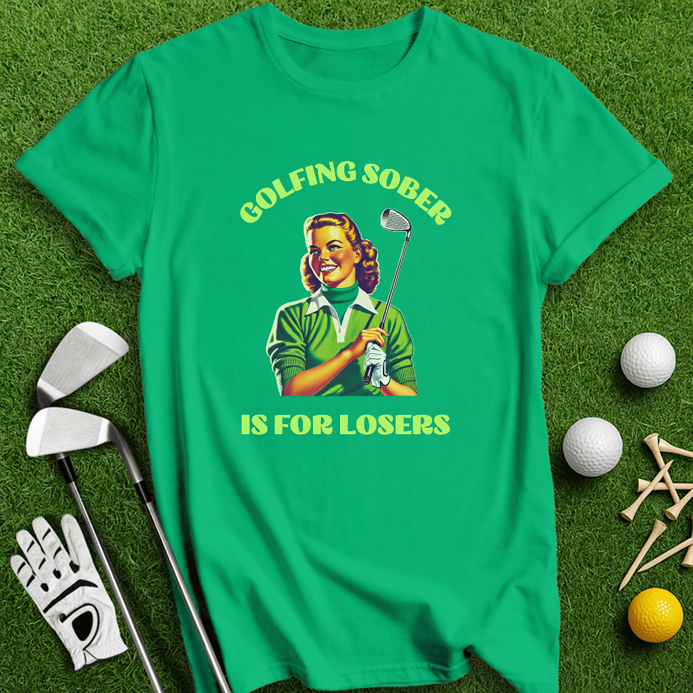 Golfing Sober Is For Losers T-Shirt - TeeHee Golf Gear