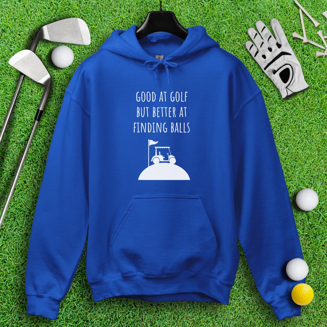 Good At Golf Better At Finding Balls Hoodie - TeeHee Golf Gear