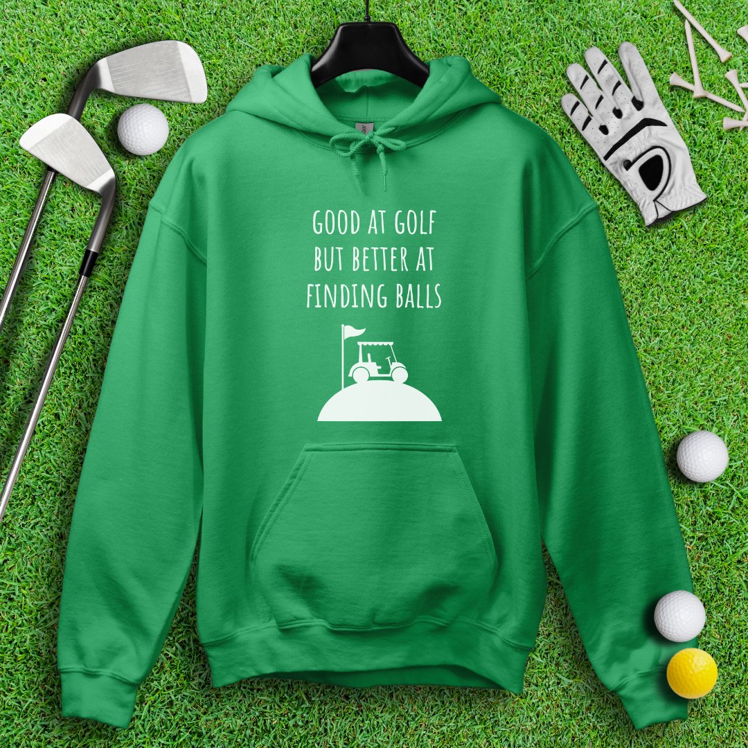 Good At Golf Better At Finding Balls Hoodie - TeeHee Golf Gear