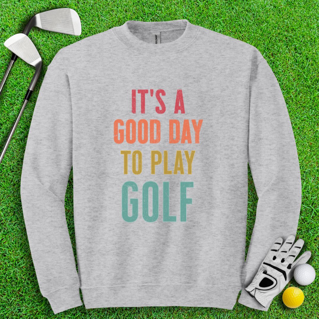 Good Day To Golf Crewneck - TeeHee Golf Gear