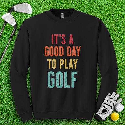 Good Day To Golf Crewneck - TeeHee Golf Gear