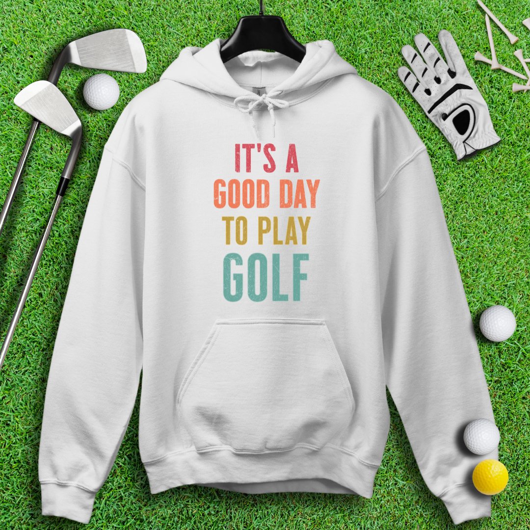 Good Day To Golf Hoodie - TeeHee Golf Gear