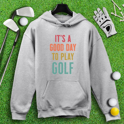 Good Day To Golf Hoodie - TeeHee Golf Gear