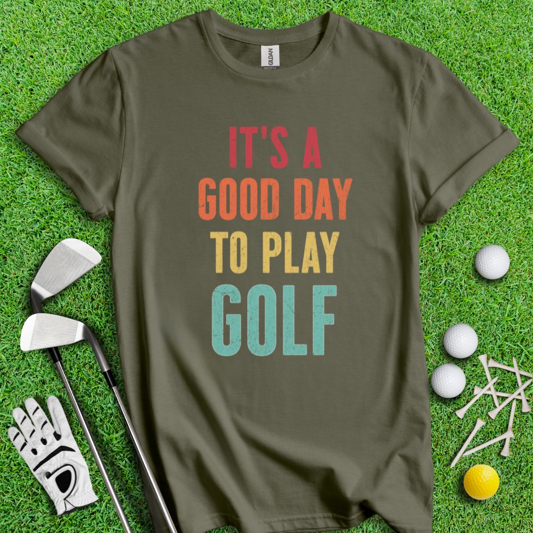 Good Day To Golf T-Shirt - TeeHee Golf Gear