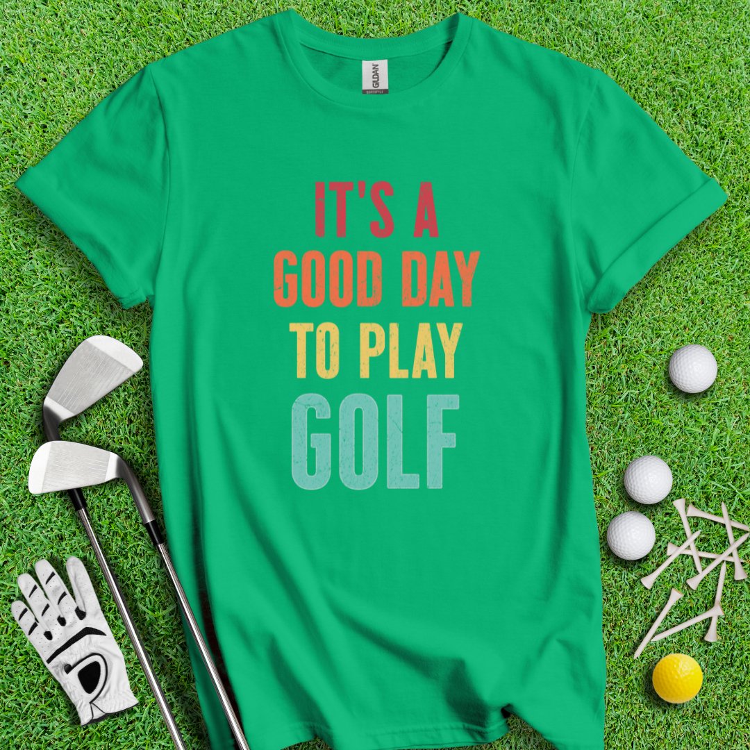 Good Day To Golf T-Shirt - TeeHee Golf Gear