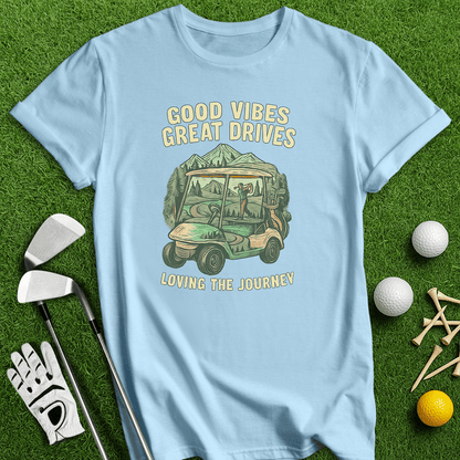 Good Vibe, Great Drive T-shirt - TeeHee Golf Gear
