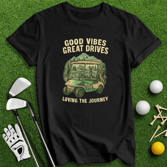 Good Vibe, Great Drive T-shirt - TeeHee Golf Gear