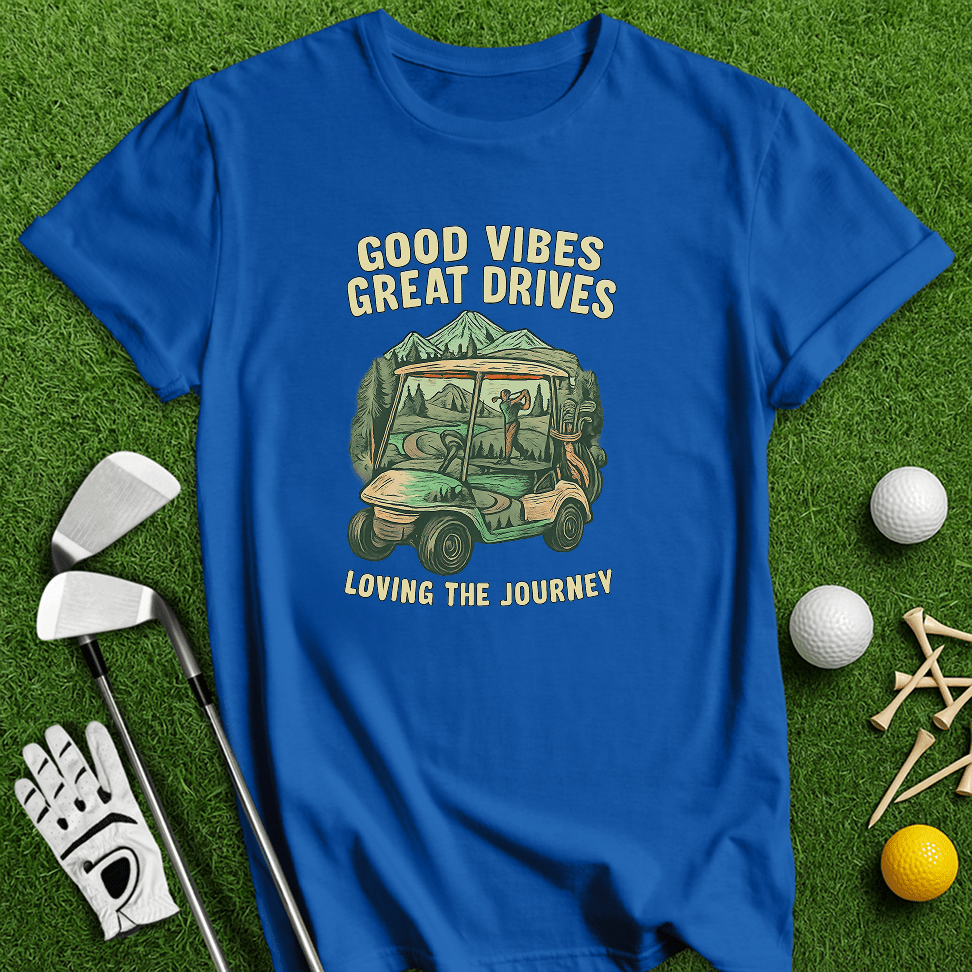 Good Vibe, Great Drive T-shirt - TeeHee Golf Gear