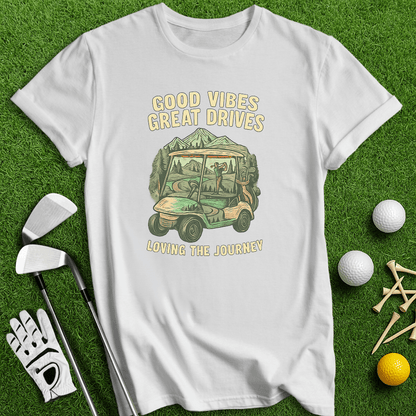 Good Vibe, Great Drive T-shirt - TeeHee Golf Gear