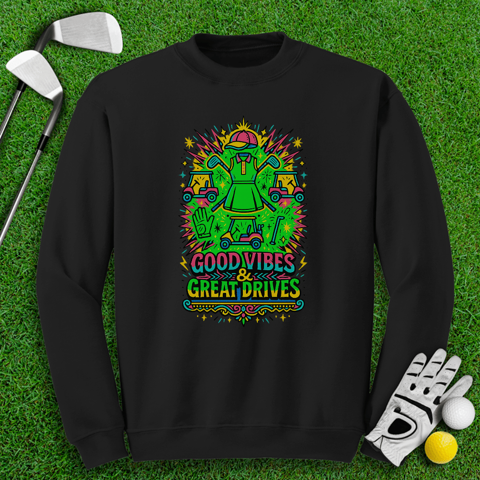 Good Vibes Great Drive Crewneck - TeeHee Golf Gear