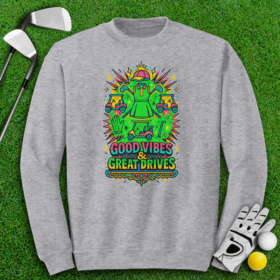 Good Vibes Great Drive Crewneck - TeeHee Golf Gear