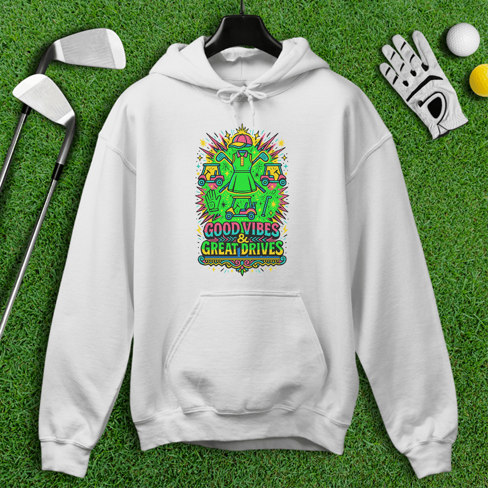 Good Vibes Great Drive Hoodie - TeeHee Golf Gear