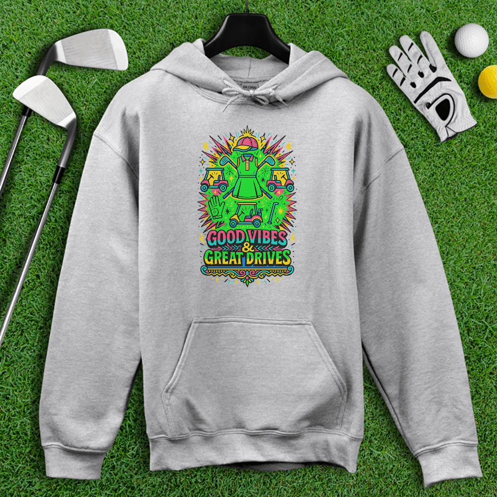 Good Vibes Great Drive Hoodie - TeeHee Golf Gear