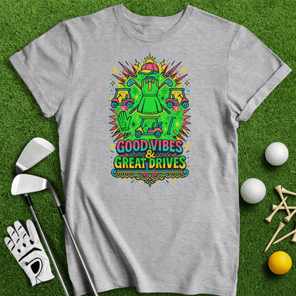 Good Vibes Great Drive T-Shirt - TeeHee Golf Gear