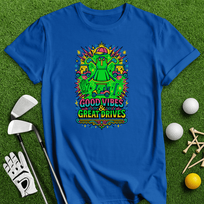 Good Vibes Great Drive T-Shirt - TeeHee Golf Gear