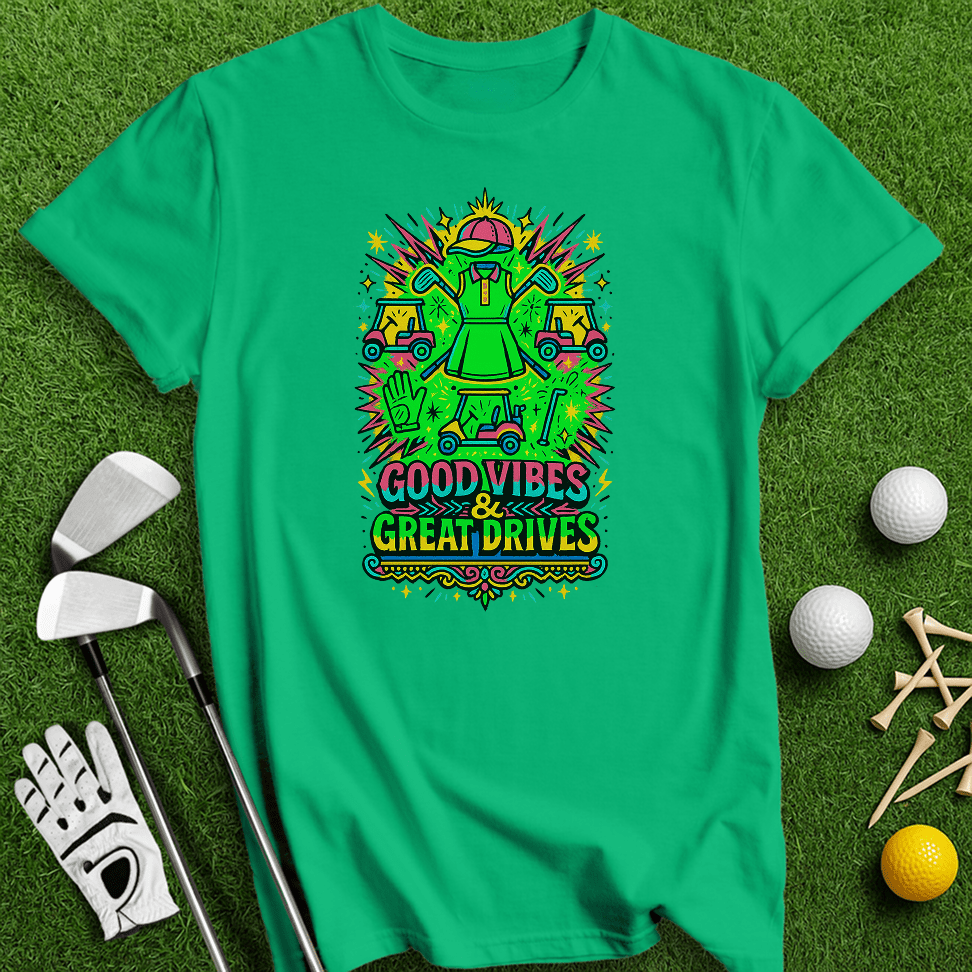 Good Vibes Great Drive T-Shirt - TeeHee Golf Gear