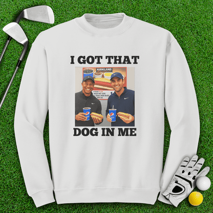 Got That Dog In Me Crewneck - TeeHee Golf Gear
