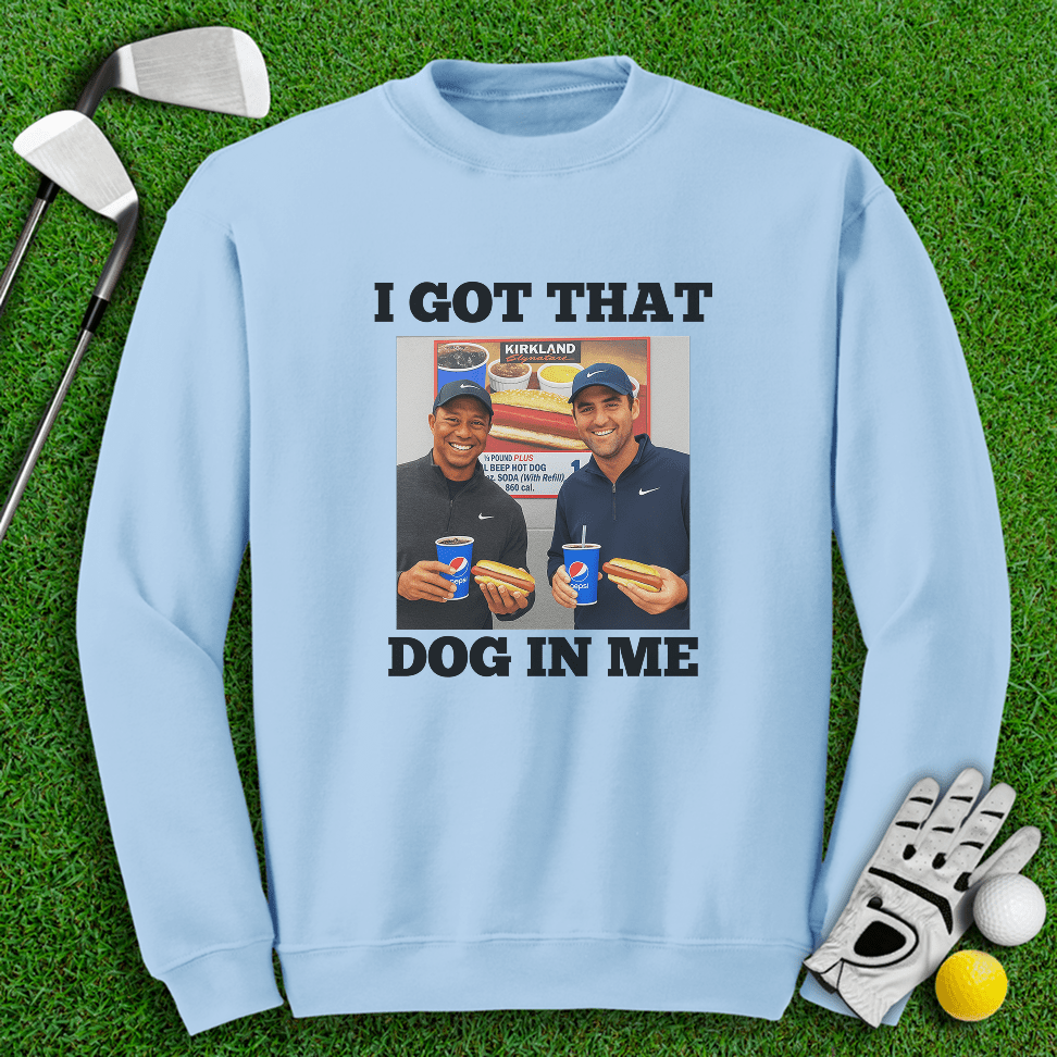 Got That Dog In Me Crewneck - TeeHee Golf Gear