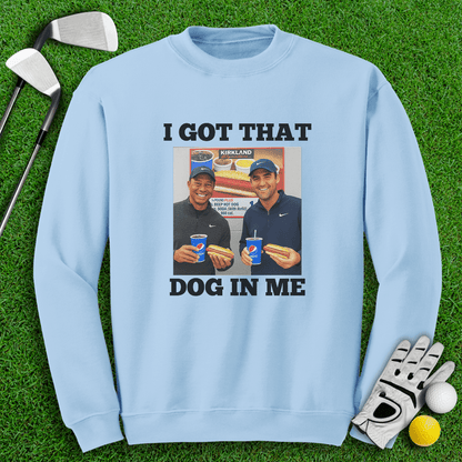 Got That Dog In Me Crewneck - TeeHee Golf Gear