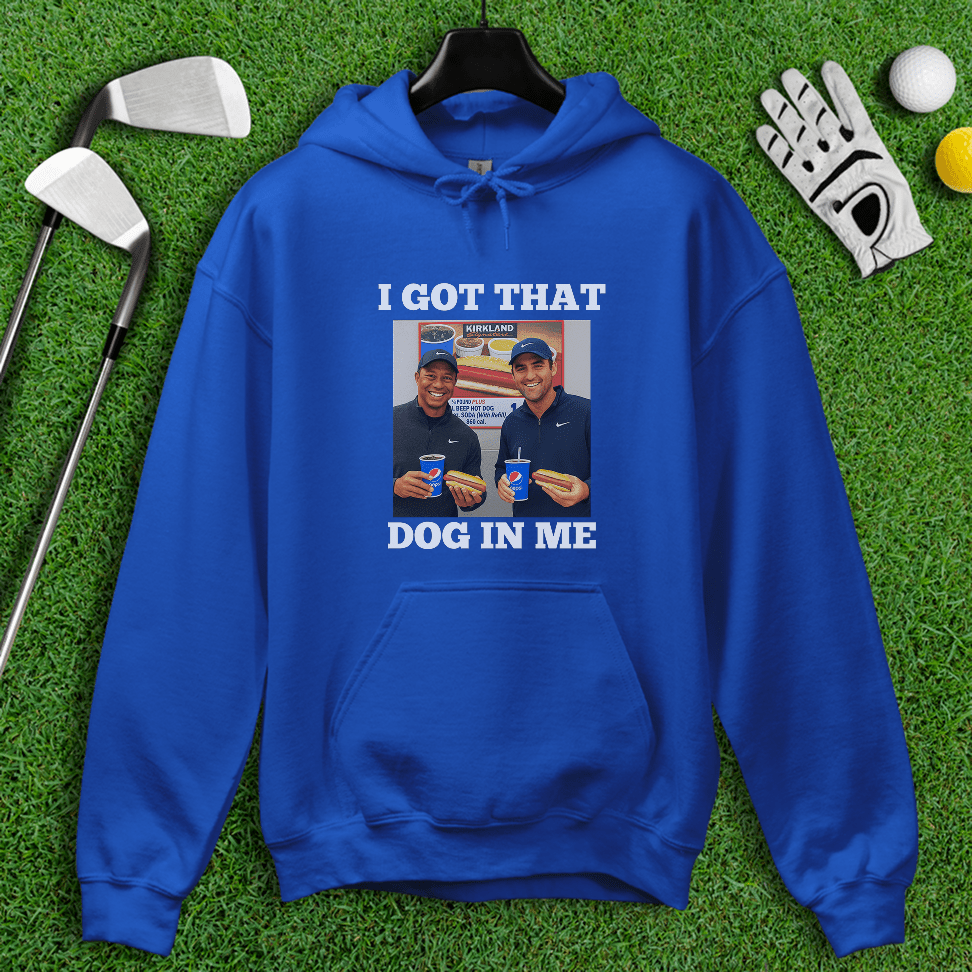Got That Dog In Me Hoodie - TeeHee Golf Gear