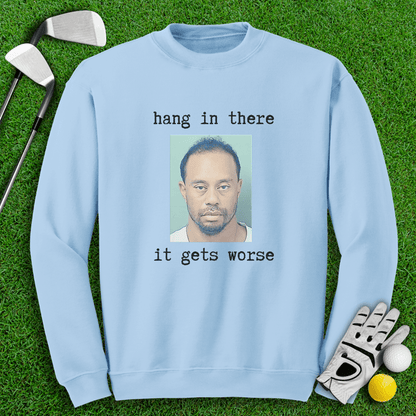 Hang In There Crewneck - TeeHee Golf Gear