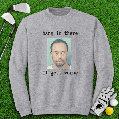 Hang In There Crewneck - TeeHee Golf Gear