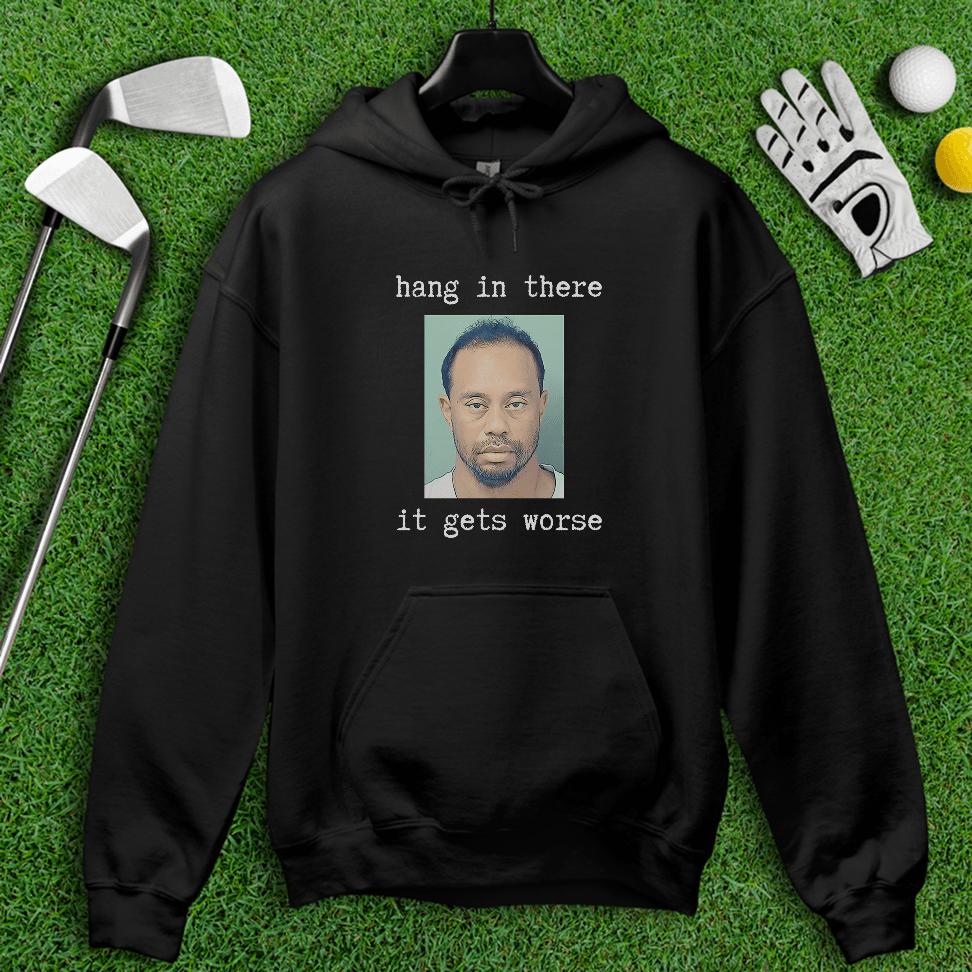 Hang In There Hoodie - TeeHee Golf Gear