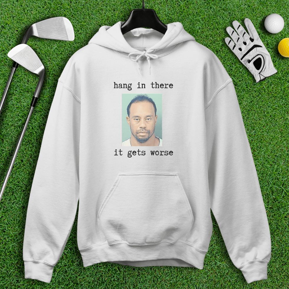 Hang In There Hoodie - TeeHee Golf Gear