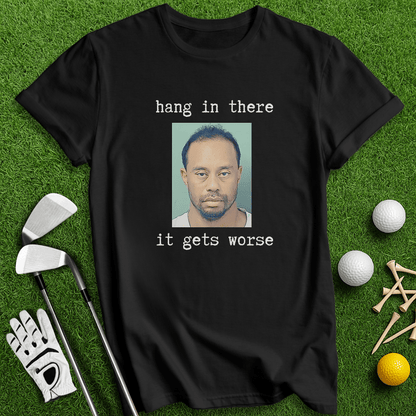 Hang In There T-shirt - TeeHee Golf Gear