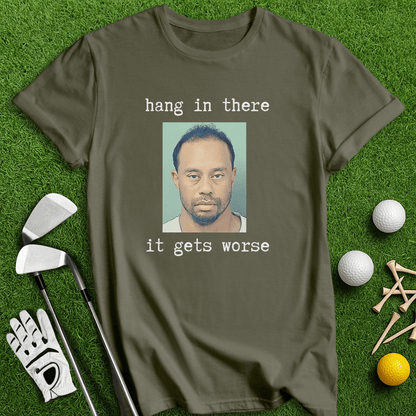 Hang In There T-shirt - TeeHee Golf Gear