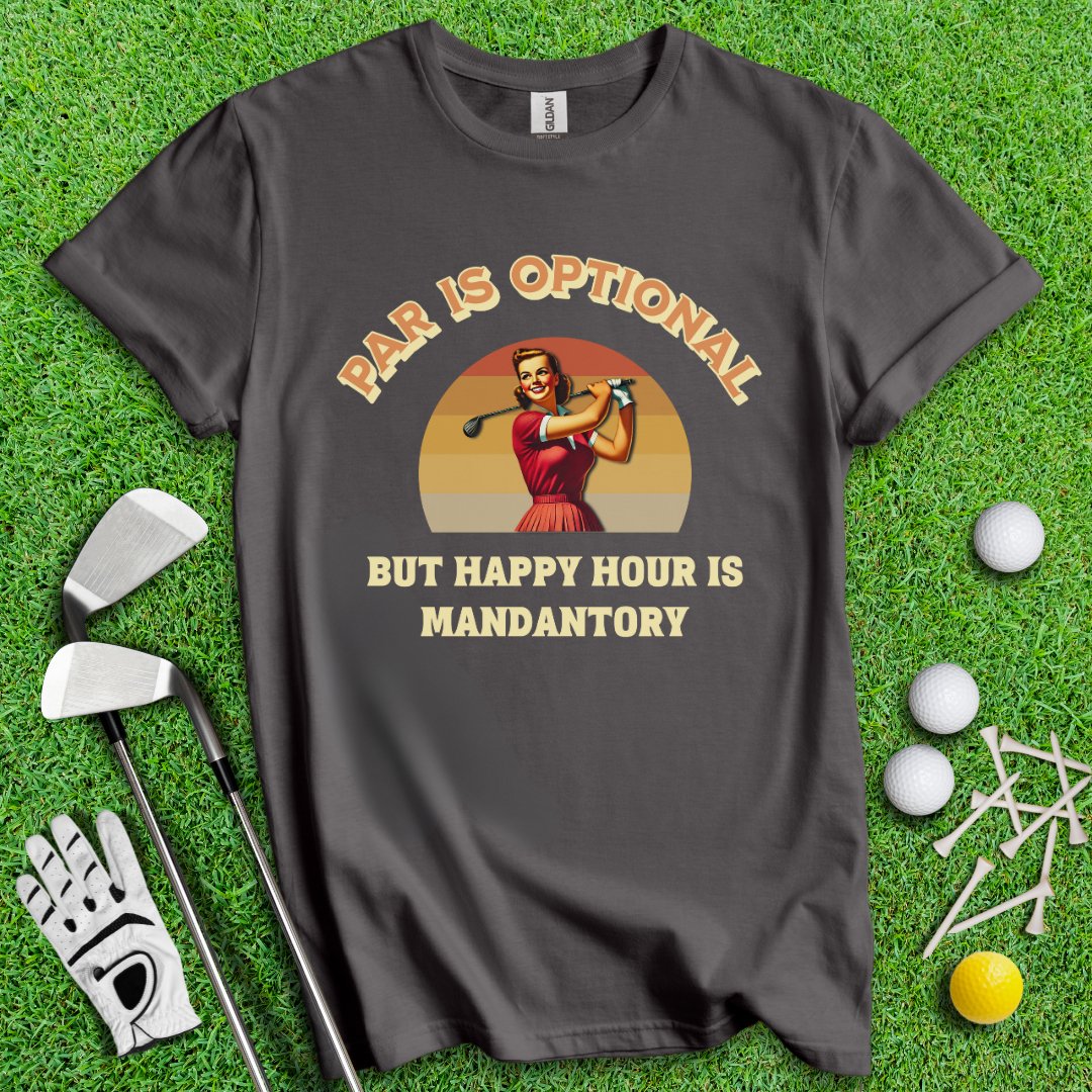 Happy Hour Is Mandatory T-Shirt - TeeHee Golf Gear